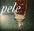 the album cover for Pele - A Scuttled Bender In A Watery Closet
