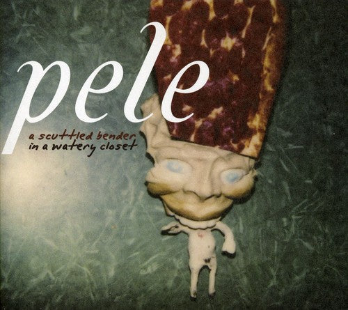 the album cover for Pele - A Scuttled Bender In A Watery Closet