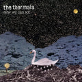 the album cover for The Thermals - Now We Can See