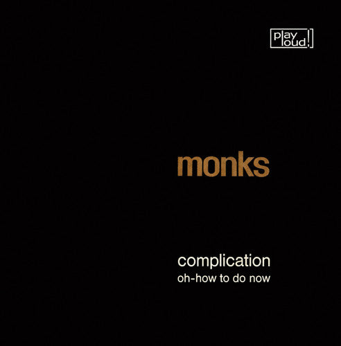 the album cover for Monks - Complication / Oh-How To Do Now [Reissue]