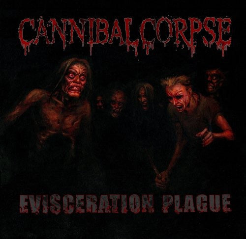 the album cover for Cannibal Corpse - Evisceration Plague