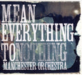 the album cover for Manchester Orchestra - Mean Everything To Nothing