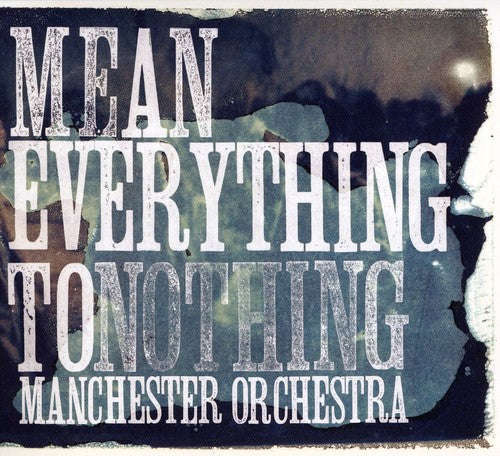 the album cover for Manchester Orchestra - Mean Everything To Nothing