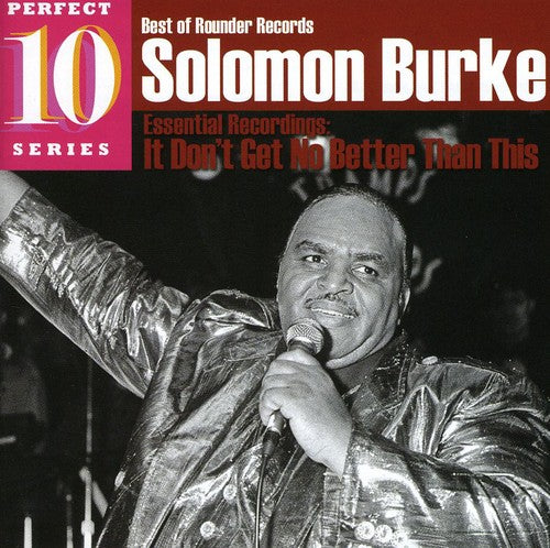 the album cover for Solomon Burke - Essential Recordings: It Don't Get No Better Than This