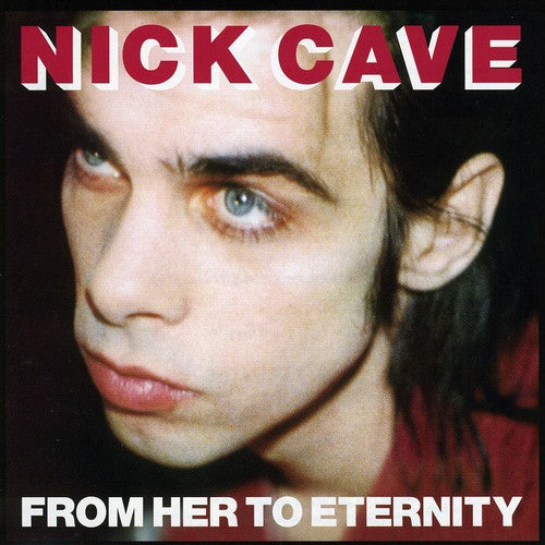 the album cover for Nick Cave & The Bad Seeds - From Her to Eternity