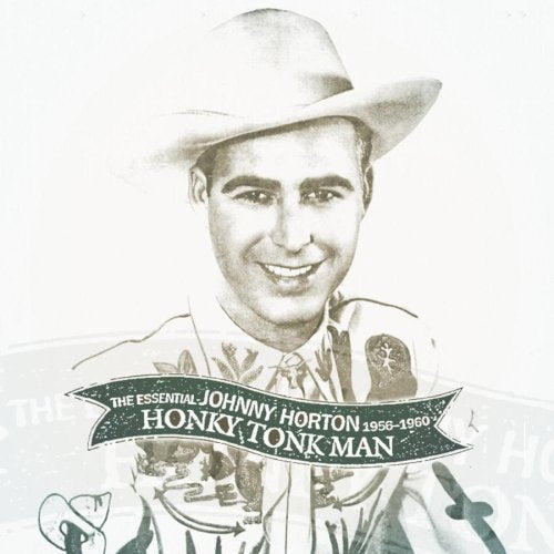 the album cover for Johnny Horton - Honky Tonk Man: Essential 1956-60