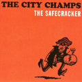 the album cover for The City Champs - Safecrackers