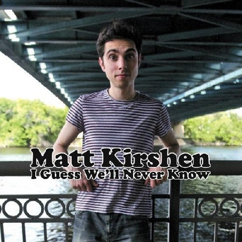 the album cover for Matt Kirshen - I Guess We'll Never Know