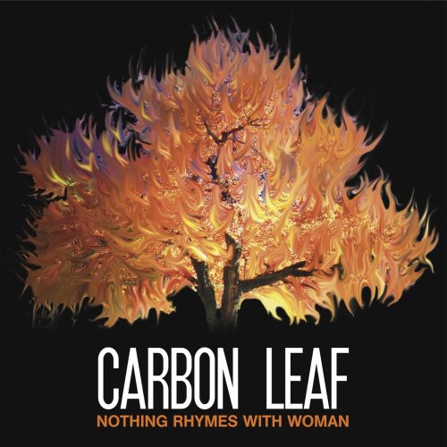 the album cover for Carbon Leaf - Nothing Rhymes with Woman