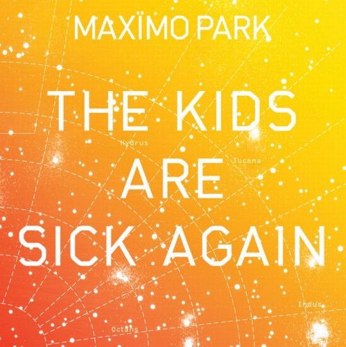 the album cover for Maximo Park - The Kids Are Sick Again [Orange Vinyl] [Single]