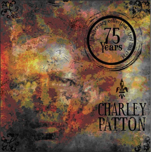 the album cover for Charley Patton - 75 Years Anniversary Collection [Import]