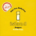 the album cover for War Ina Babylon/An Island Reggae Anthology - The Island Reggae Anthology: War Inna Babylon