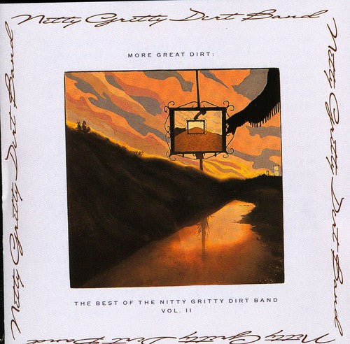 the album cover for Nitty Gritty Dirt Band - More Great Dirt: The Best Of Nitty Gritty Dirt Band, Vol. 2