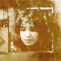 the album cover for Kath Bloom - Loving Takes This Course
