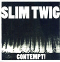the album cover for Slim Twig - Contempt [Limited Edition]