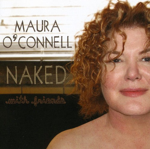 the album cover for Maura Oconnell - Naked with Friends