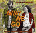 the album cover for Away We Go - Away We Go (Original Soundtrack)