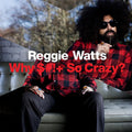 the album cover for Reggie Watts - Why Shit So Crazy?