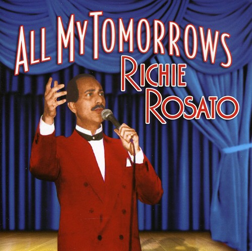 the album cover for Richie Rosato - All My Tomorrows