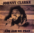 the album cover for Johnny Clarke - Jah Jah We Pray