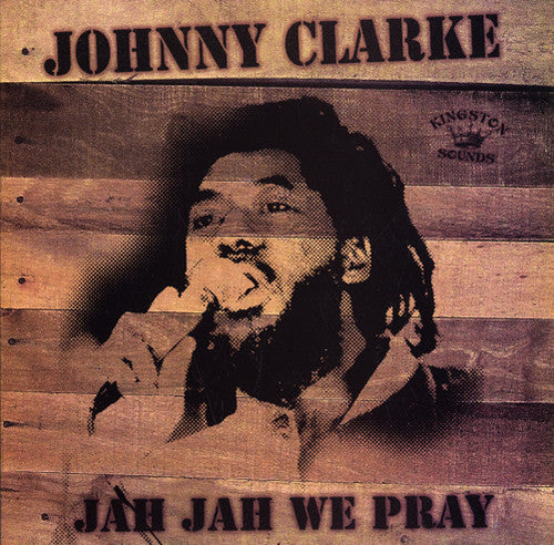 the album cover for Johnny Clarke - Jah Jah We Pray