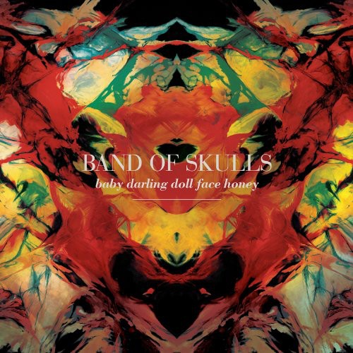 the album cover for Band Of Skulls - Baby Darling Doll Face Honey