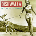 the album cover for Dishwalla - Pet Your Friends