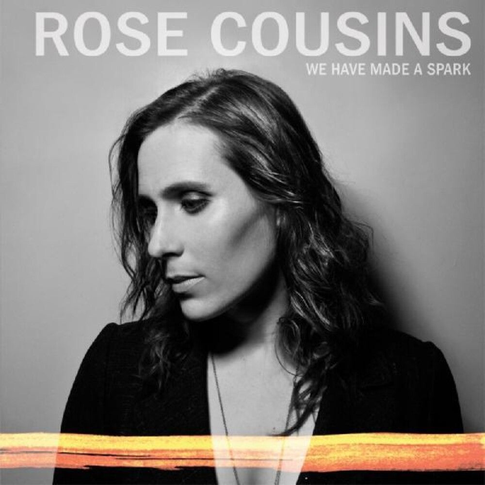 the album cover for Rose Cousins - We Have Made a Spark