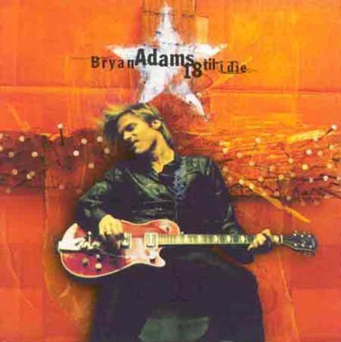 the album cover for Bryan Adams - 18 Til I Die