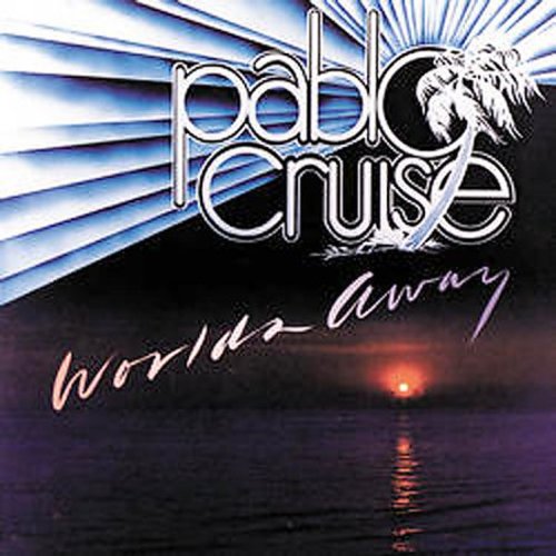 the album cover for Pablo Cruise - Worlds Away
