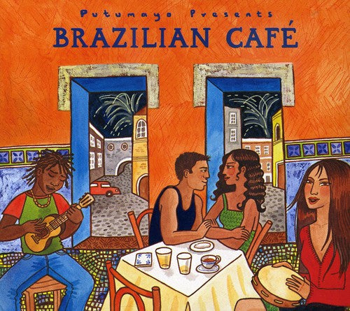 the album cover for Putumayo Presents - Brazilian Cafe