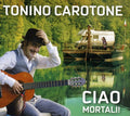 the album cover for Tonino Carotone - Ciao Mortali