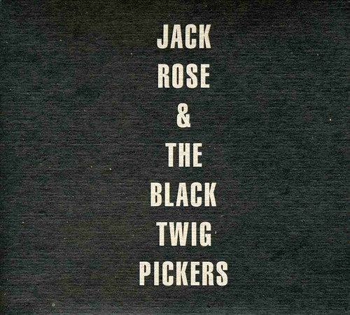 the album cover for Jack Rose & The Black Twig Pickers - Jack Rose and The Black Twigs