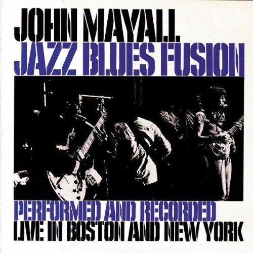 the album cover for John Mayall - Jazz Blues Fusion