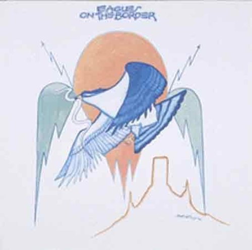the album cover for Eagles - On the Border