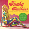 the album cover for Funky Frauleins - Funky Frauleins: Female Beat, Groove, Disco, Funk In Germany 1968-1978