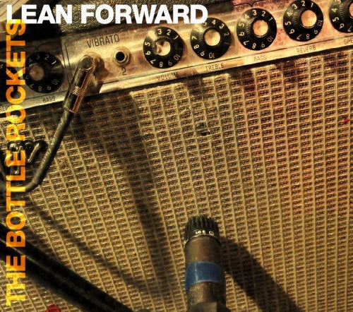 the album cover for The Bottle Rockets - Lean Forward