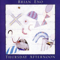 the album cover for Brian Eno - Thursday Afternoon [Import]