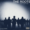 the album cover for The Roots - How I Got Over