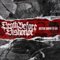the album cover for Death Before Dishonor (Hardcore) - Better Ways to Die