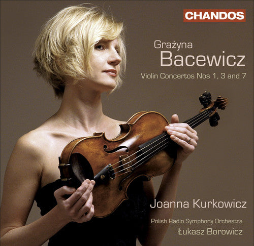 the album cover for Joanna Kurkowicz - Violin Concertos Nos 1 3 & 7