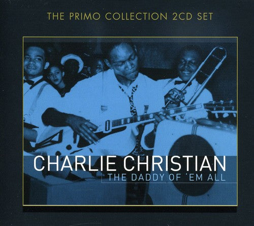 the album cover for Charlie Christian - Daddy Of 'em All [Import]