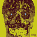 the album cover for Lord Newborn & the Magic Skulls - Lord Newborn and The Magic Skulls