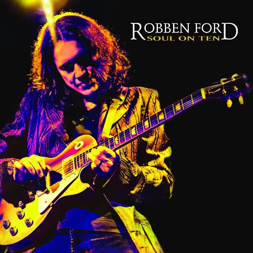 the album cover for Robben Ford - Soul on Ten