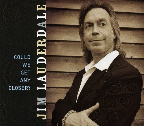 the album cover for Jim Lauderdale - Could We Get Any Closer?
