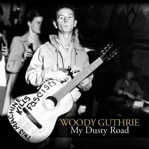 the album cover for Woody Guthrie - My Dusty Road