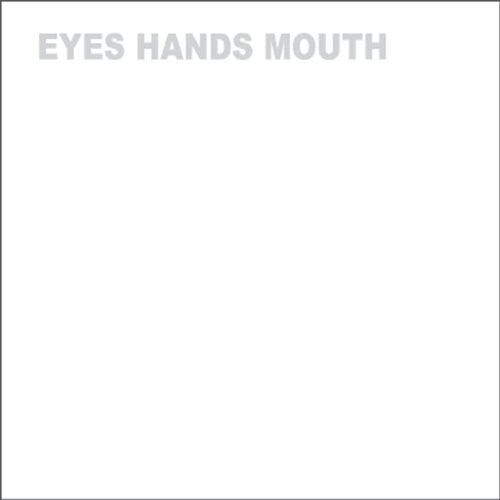 the album cover for Explode Into Colors - Eyes Hands Mouth