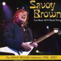 the album cover for Savoy Brown - Too Much Of A Good Thing: The Savoy Brown Collection 1992-2007