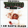 the album cover for Bob Rivers & Twisted Radio - I Am Santa Claus