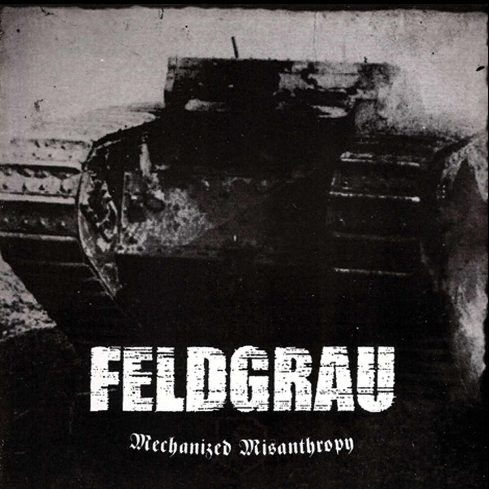 the album cover for Feldgrau - Mechanized Misanthropy